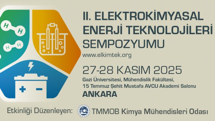 II. Elektrokimyasal Enerji Teknolojileri Sempozyumu 2025'te Ankara'da Gerçekleşecek