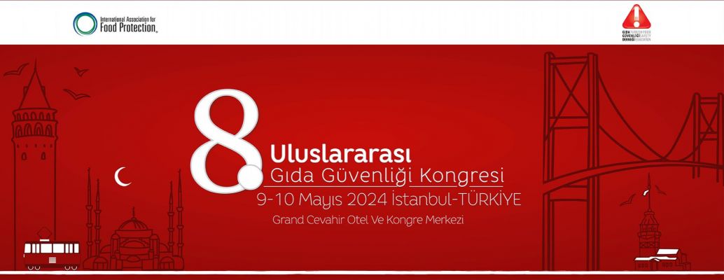 8. Uluslararası Gıda Güvenliği Kongresi Sonuç Bildirgesi Yayınlandı: Gıda Güvenliğinde Güncel Gelişmeler Işığında Çözüm Odaklı Öneriler